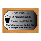 IN187 Proud To Announce Bucket List Bought Bucket Sign with Bucket