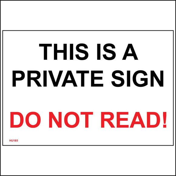 HU185 This Is A Private Sign Do Not Read! Sign