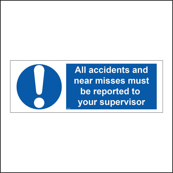 MA126 All Accidents And Near Misses Must Be Reported To Your Supervisor Sign with Exclamation Mark