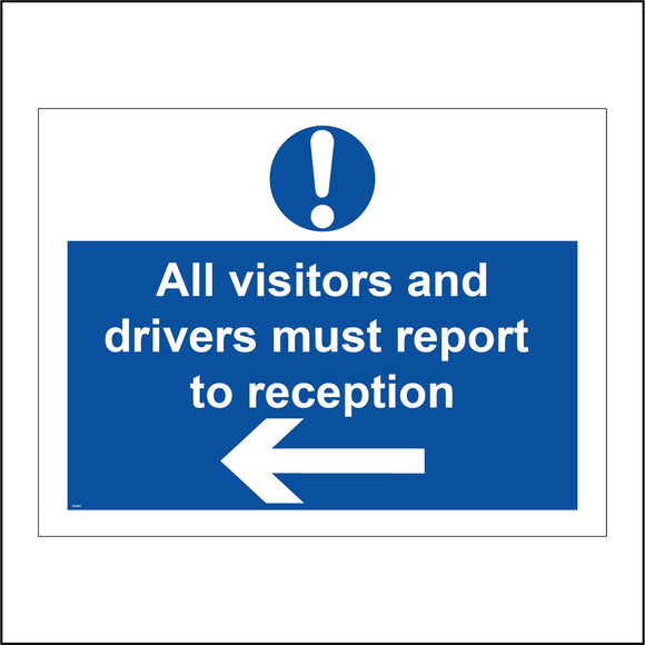 MA402 All Visitors And Drivers Must Report To Reception Left Arrow Sign with Circle Exclamation Mark Arrow