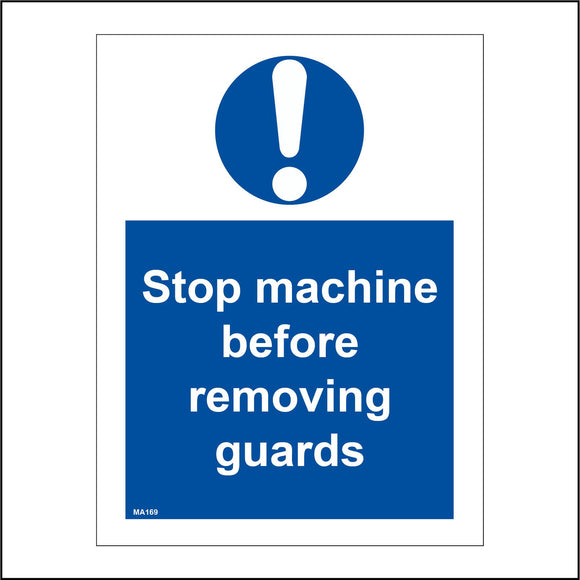 MA169 Stop Machine Before Removing Guards Sign with Exclamation Mark