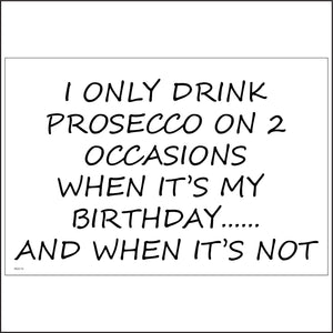 HU171 I Only Drink Vodka On 2 Occasions When It's My Birthday...... And When It's Not Sign