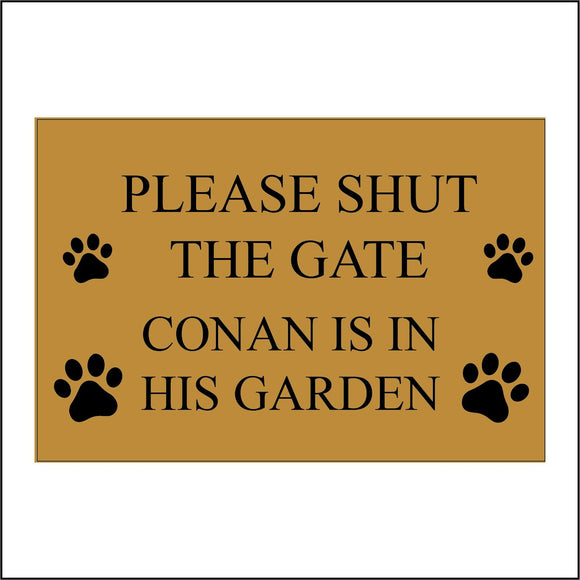 CM141 Please Shut The Gate Pet Name Is In His Garden Sign with Paw Prints