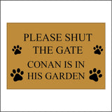 CM141 Please Shut The Gate Pet Name Is In His Garden Sign with Paw Prints