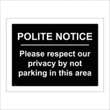 SE114 Polite Notice Please Respect Privacy No Parking In Area