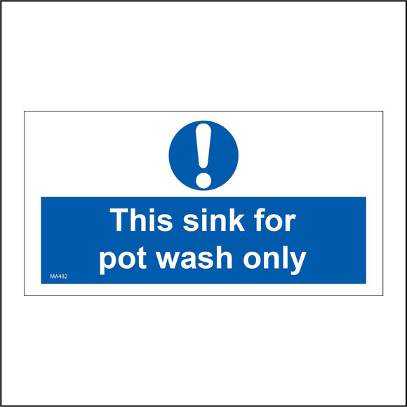 MA482 This Sink For Pot Wash Only Sign with Circle Exclamation Mark