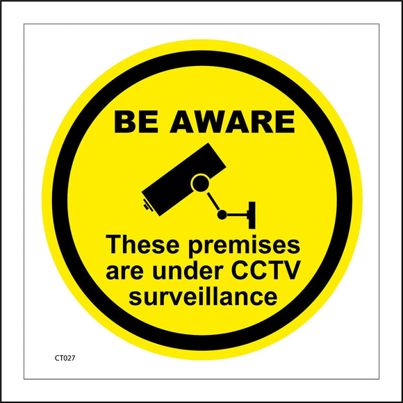 CT027 Be Aware These Premises Are Under Cctv Surveillance Sign with Camera Circle