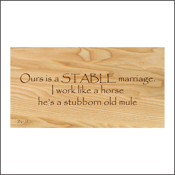 IN124 Ours Is A Stable Marriage I Work Like A Horse Sign